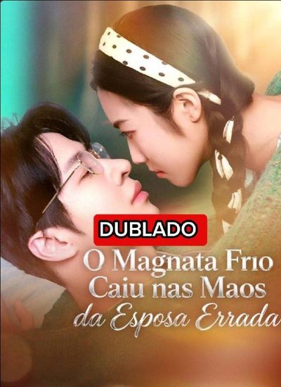 O Magnata Frio Caiu Nas Mãos da Esposa Errada