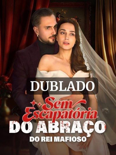Sem Escapatória do Abraço do Rei Mafioso (dublado)