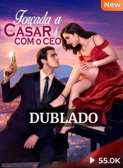 Forçada a Casar com o CEO (dublado)