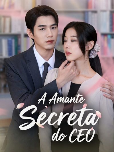 A Amante Secreta do CEO The CEO's Secret Lover