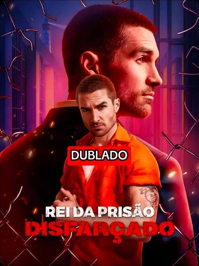 Rei da Prisão Disfarçado - Dublado
