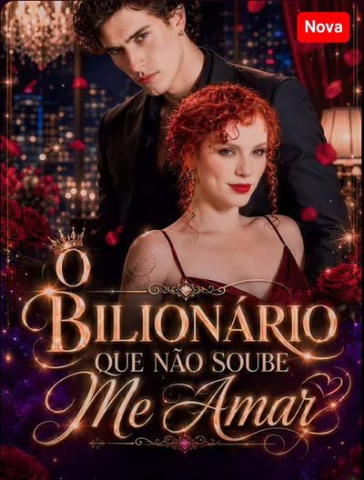 O Bilionário que Não Soube Me Amar Brasileira